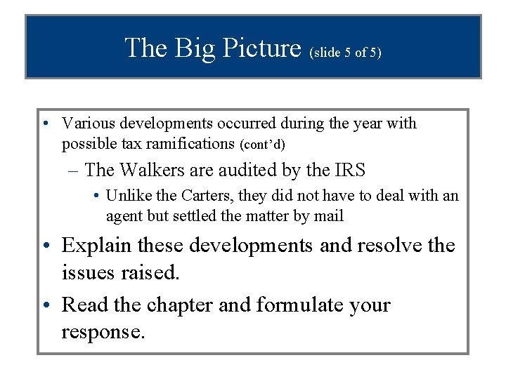 The Big Picture (slide 5 of 5) • Various developments occurred during the year