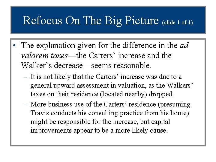Refocus On The Big Picture (slide 1 of 4) • The explanation given for