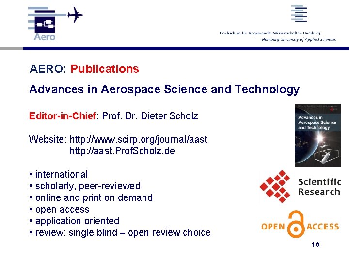 AERO: Publications Advances in Aerospace Science and Technology Editor-in-Chief: Prof. Dr. Dieter Scholz Website: