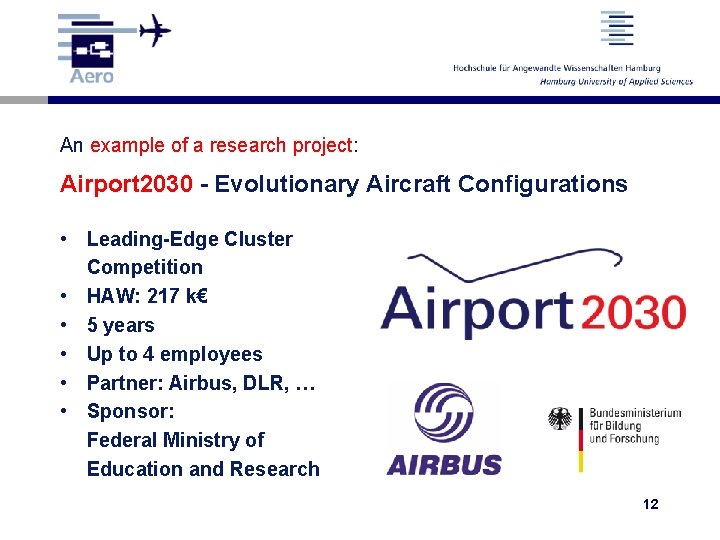 An example of a research project: Airport 2030 - Evolutionary Aircraft Configurations • Leading-Edge