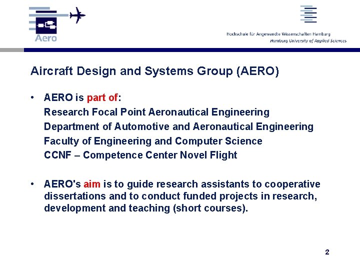Aircraft Design and Systems Group (AERO) • AERO is part of: Research Focal Point
