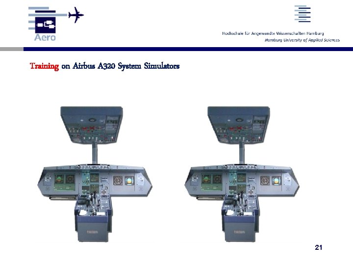 Training on Airbus A 320 System Simulators 21 