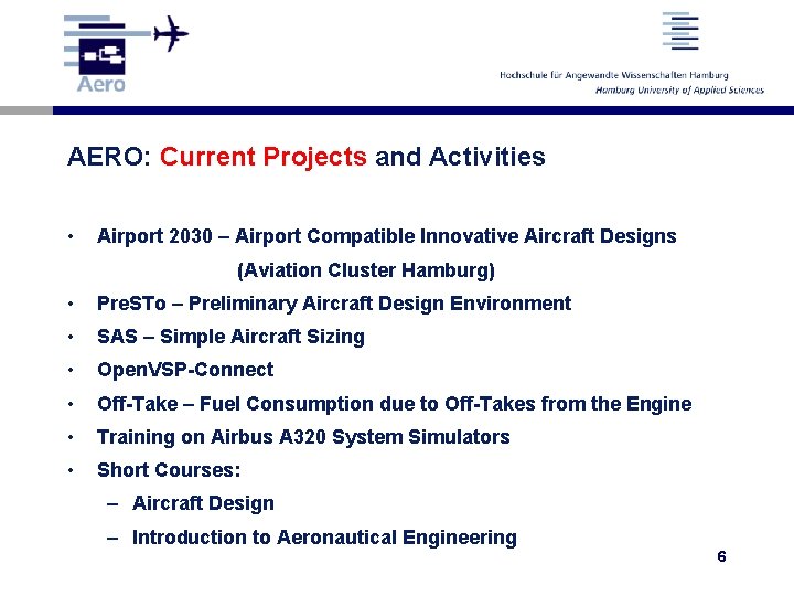 AERO: Current Projects and Activities • Airport 2030 – Airport Compatible Innovative Aircraft Designs