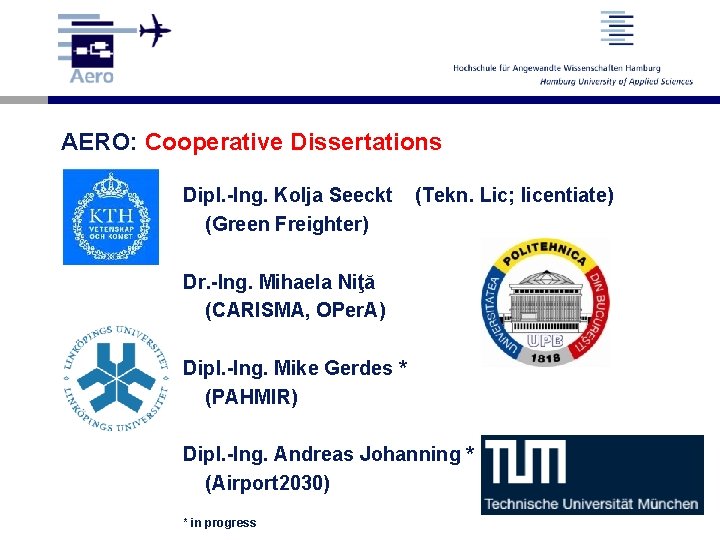 AERO: Cooperative Dissertations Dipl. -Ing. Kolja Seeckt (Green Freighter) (Tekn. Lic; licentiate) Dr. -Ing.