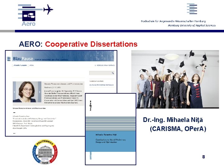 AERO: Cooperative Dissertations Dr. -Ing. Mihaela Niţă (CARISMA, OPer. A) 8 