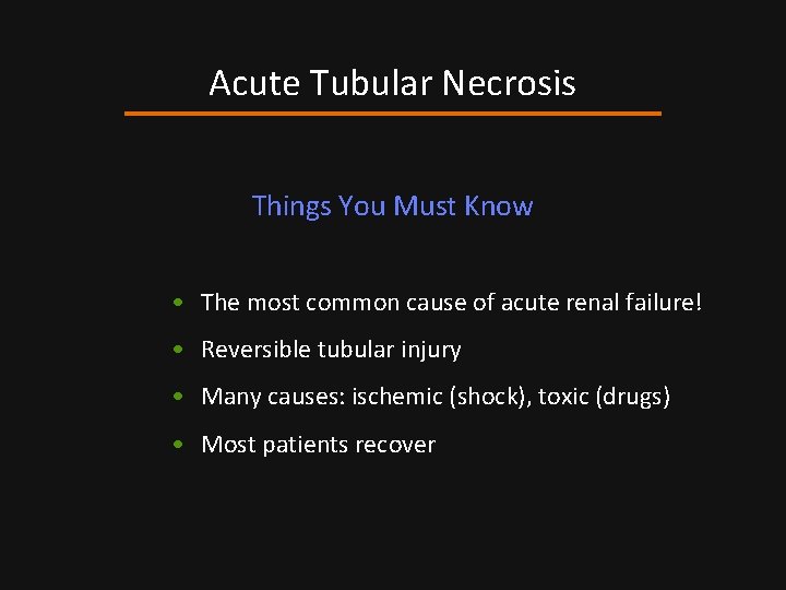 Acute Tubular Necrosis Things You Must Know • The most common cause of acute