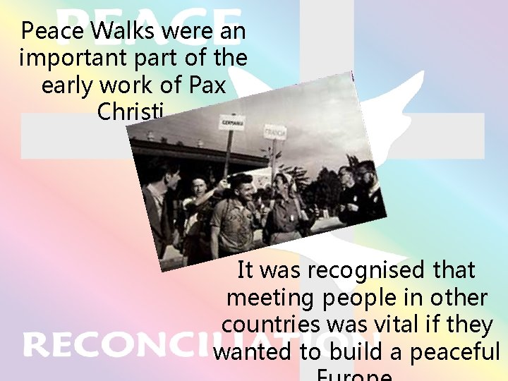 Peace Walks were an important part of the early work of Pax Christi. It