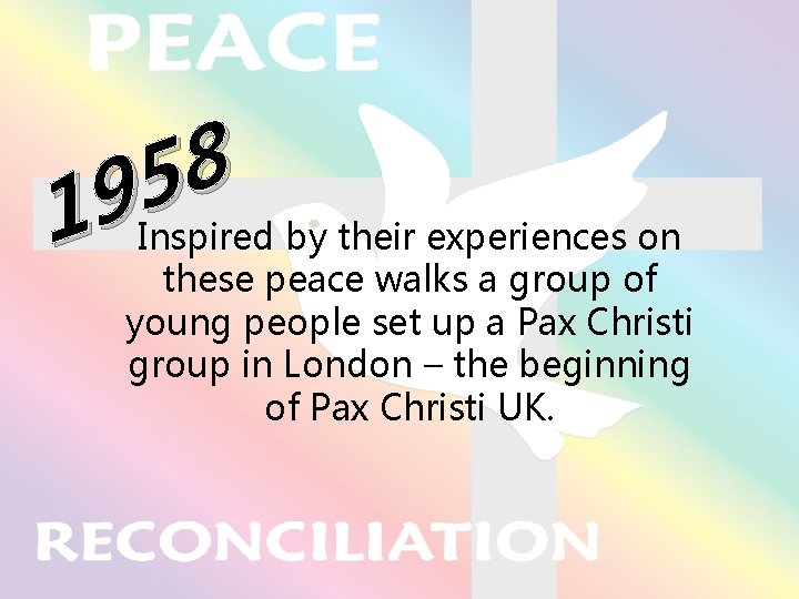 8 5 9 1 Inspired by their experiences on these peace walks a group