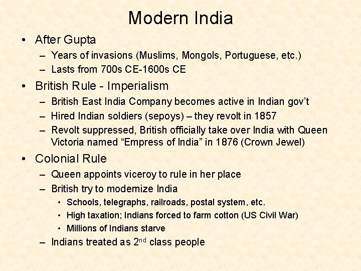 Modern India • After Gupta – Years of invasions (Muslims, Mongols, Portuguese, etc. )