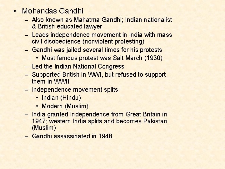  • Mohandas Gandhi – Also known as Mahatma Gandhi; Indian nationalist & British