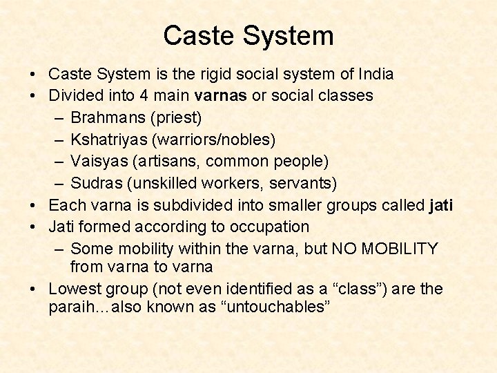 Caste System • Caste System is the rigid social system of India • Divided