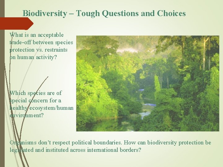 Biodiversity – Tough Questions and Choices What is an acceptable trade-off between species protection