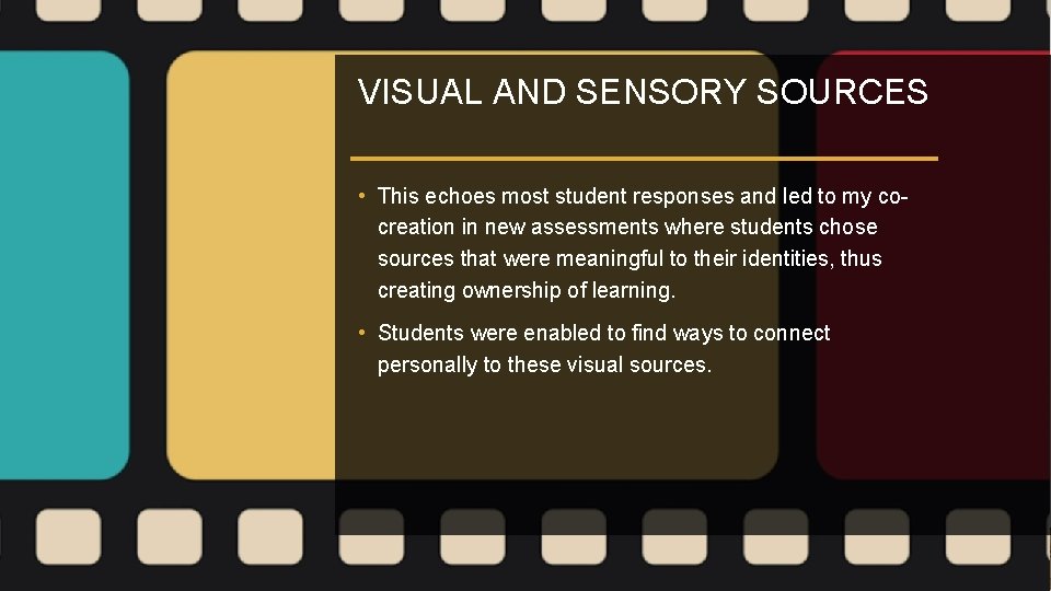 VISUAL AND SENSORY SOURCES • This echoes most student responses and led to my