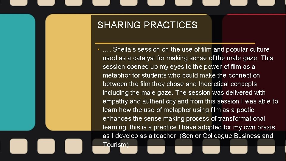 SHARING PRACTICES • …. Sheila’s session on the use of film and popular culture