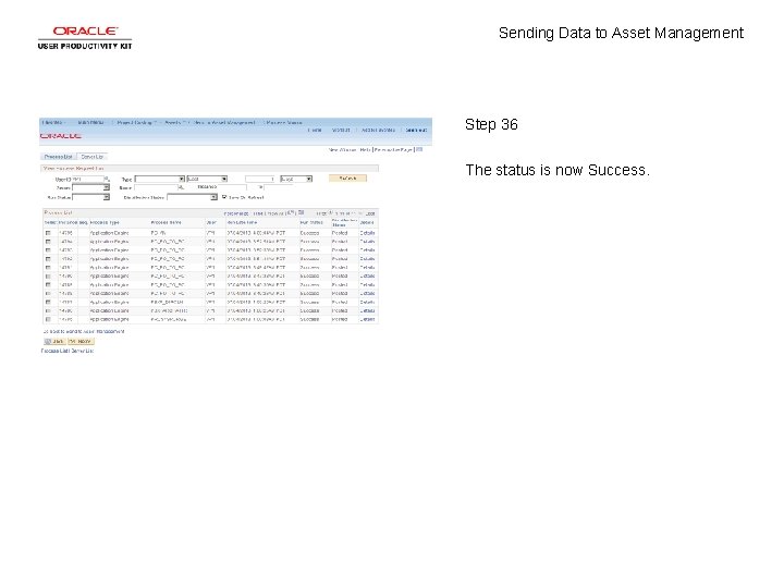 Sending Data to Asset Management Step 36 The status is now Success. 