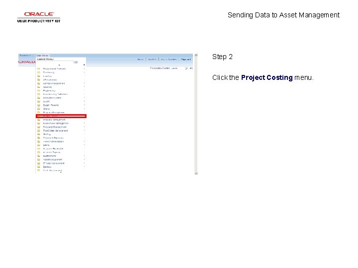 Sending Data to Asset Management Step 2 Click the Project Costing menu. 