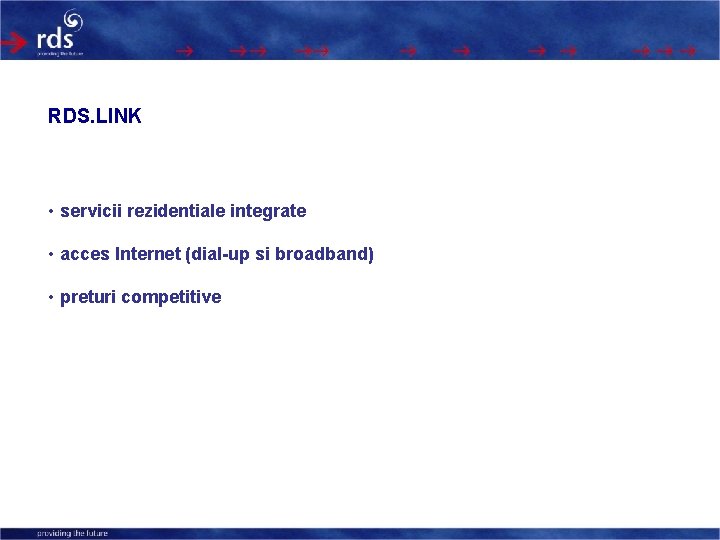 RDS. LINK • servicii rezidentiale integrate • acces Internet (dial-up si broadband) • preturi