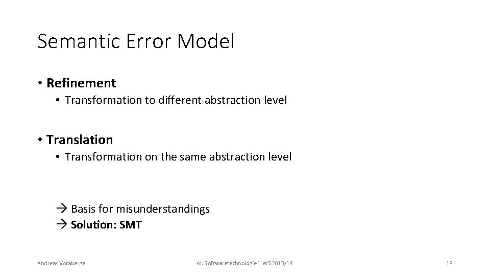 Semantic Error Model • Refinement • Transformation to different abstraction level • Translation •
