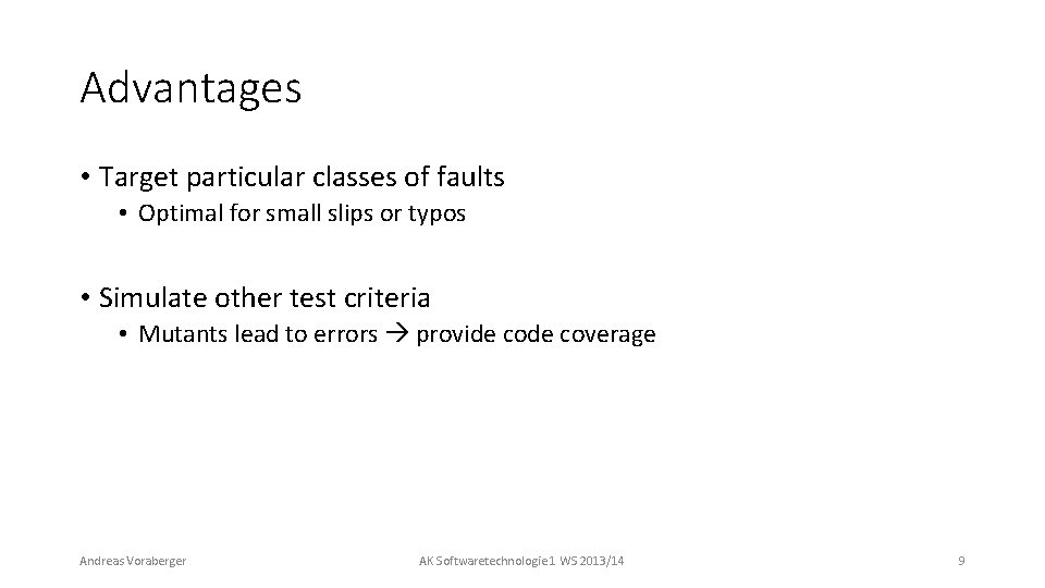Advantages • Target particular classes of faults • Optimal for small slips or typos