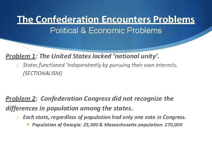 The Confederation Encounters Problems Political & Economic Problems Problem 1: The United States lacked