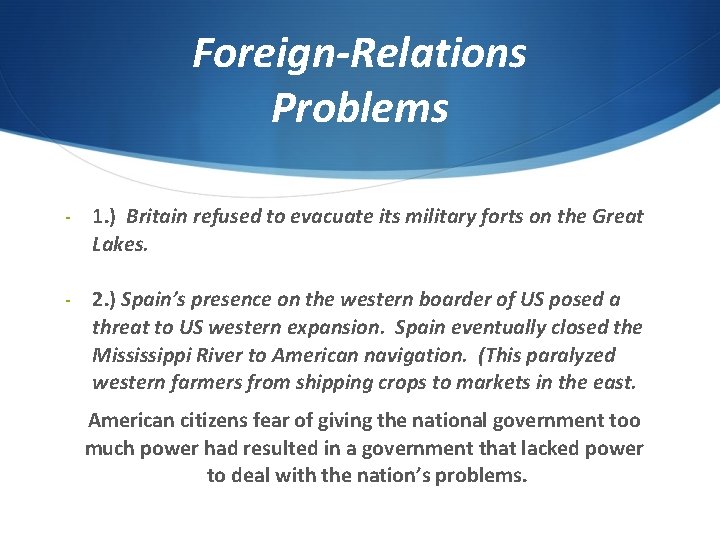 Foreign-Relations Problems - 1. ) Britain refused to evacuate its military forts on the