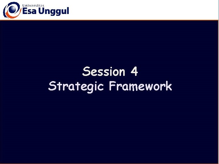 Session 4 Strategic Framework 
