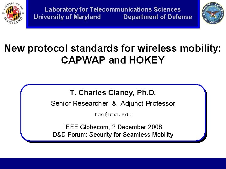Laboratory for Telecommunications Sciences University of Maryland Department of Defense New protocol standards for