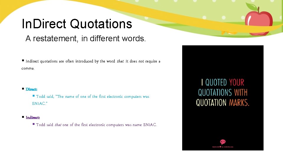 In. Direct Quotations A restatement, in different words. § Indirect quotations are often introduced
