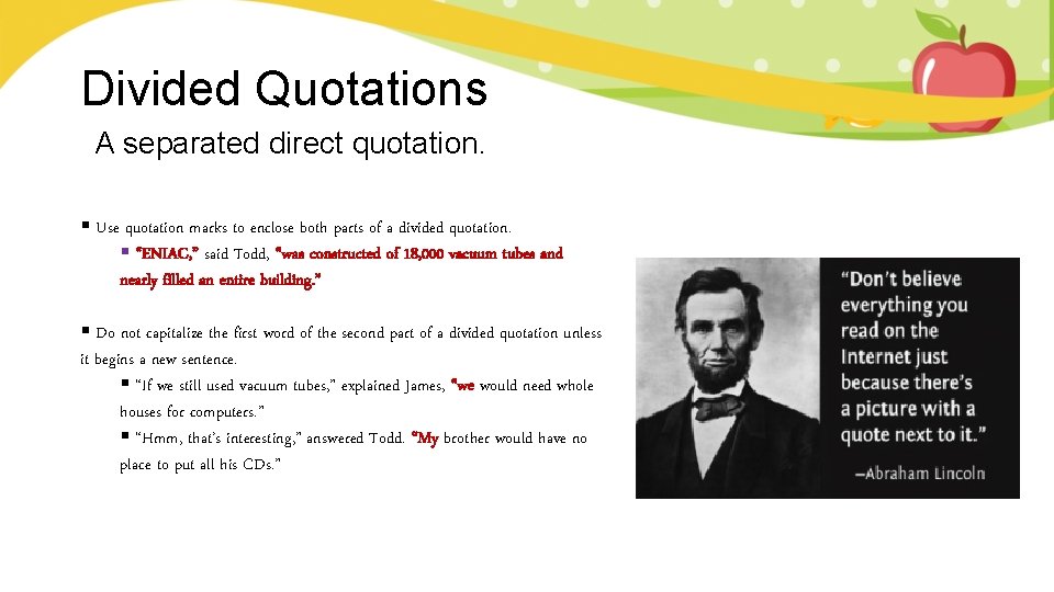 Divided Quotations A separated direct quotation. § Use quotation marks to enclose both parts