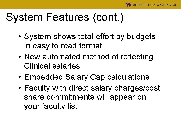 System Features (cont. ) • System shows total effort by budgets in easy to