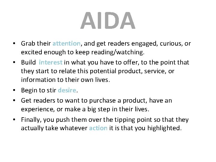 AIDA • Grab their attention, and get readers engaged, curious, or excited enough to