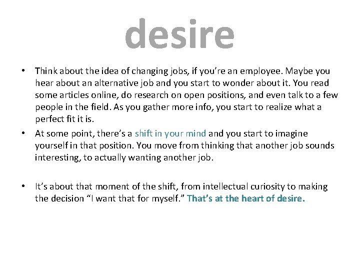 desire • Think about the idea of changing jobs, if you’re an employee. Maybe