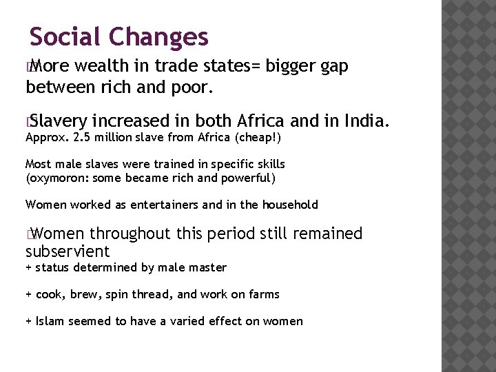 Social Changes � More wealth in trade states= bigger gap between rich and poor.