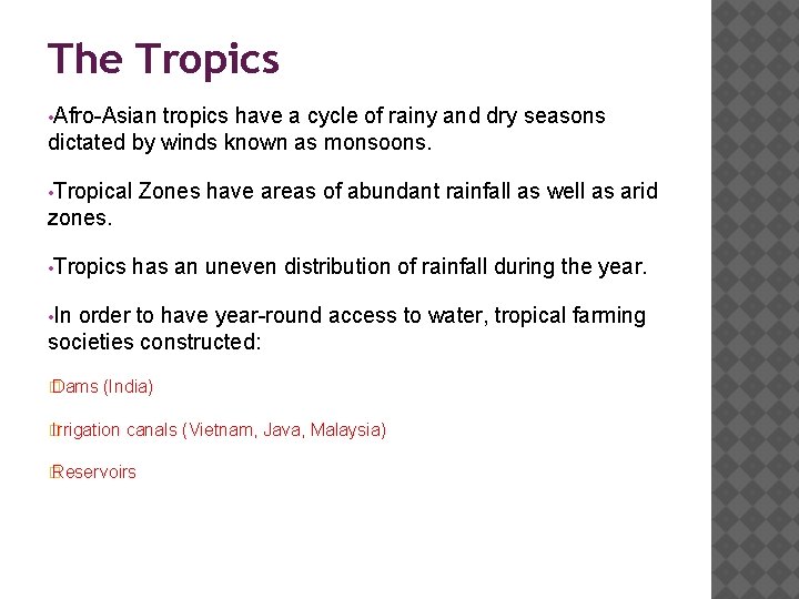 The Tropics • Afro-Asian tropics have a cycle of rainy and dry seasons dictated