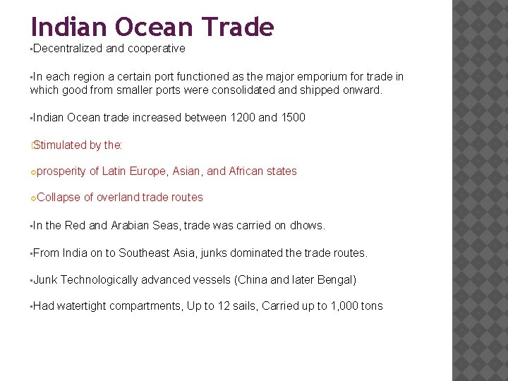 Indian Ocean Trade • Decentralized and cooperative • In each region a certain port
