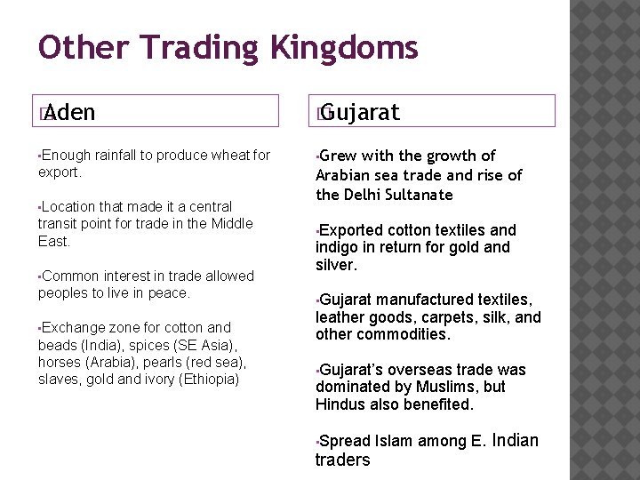 Other Trading Kingdoms � Aden � Gujarat • Enough • Grew rainfall to produce