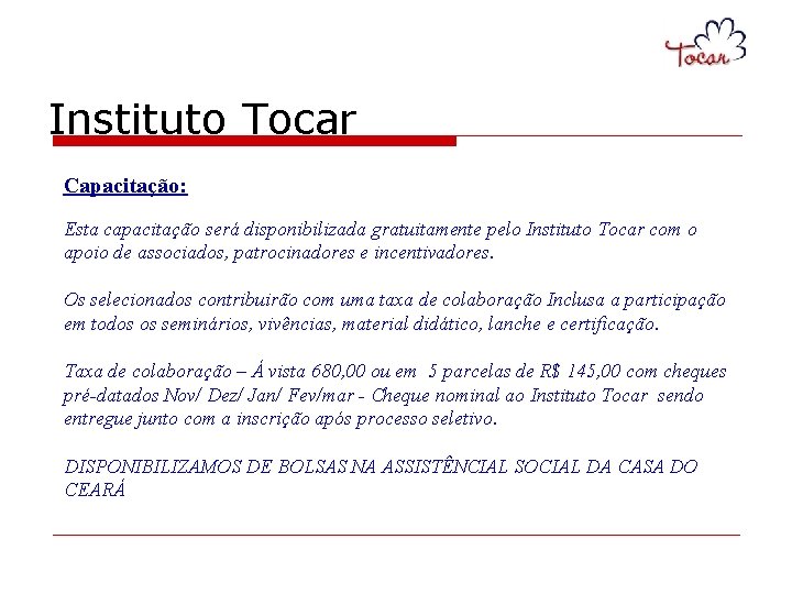 Instituto Tocar Capacitação: Esta capacitação será disponibilizada gratuitamente pelo Instituto Tocar com o apoio