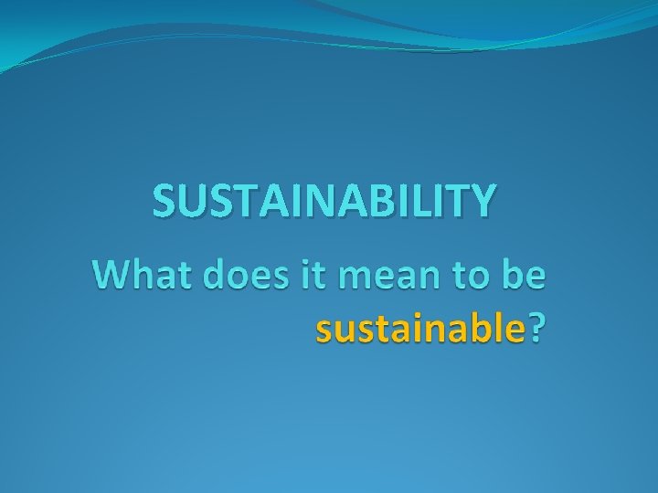SUSTAINABILITY 