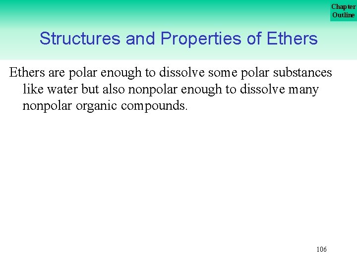 Chapter Outline Structures and Properties of Ethers are polar enough to dissolve some polar