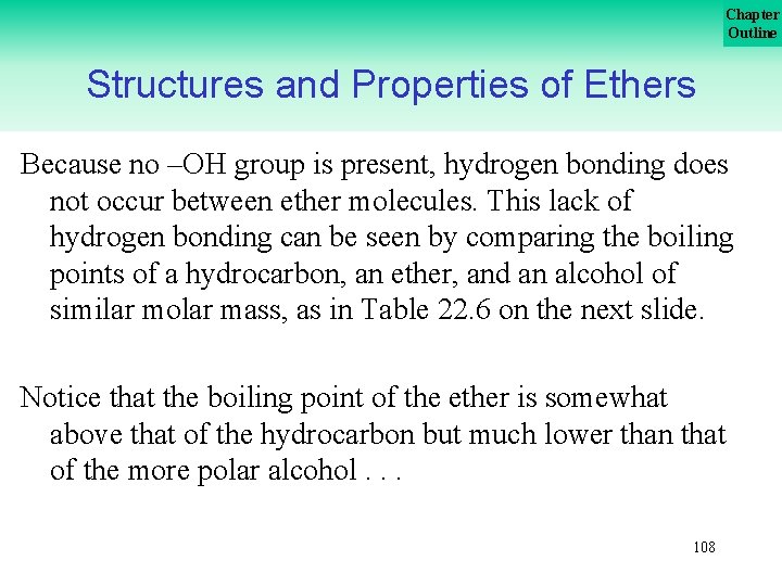 Chapter Outline Structures and Properties of Ethers Because no –OH group is present, hydrogen