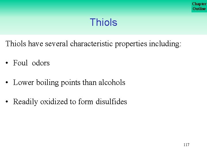Chapter Outline Thiols have several characteristic properties including: • Foul odors • Lower boiling