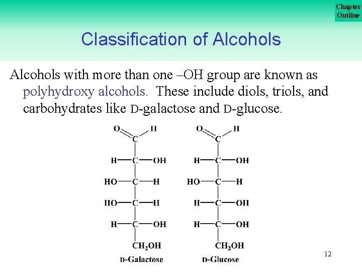 Chapter Outline Classification of Alcohols with more than one –OH group are known as