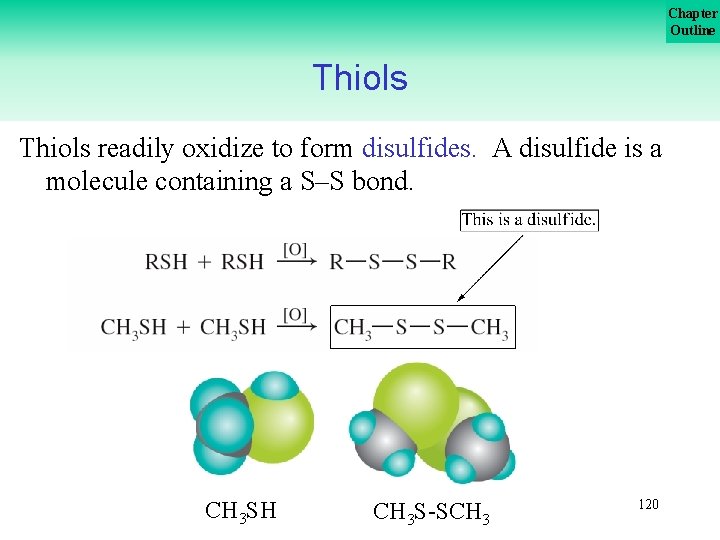 Chapter Outline Thiols readily oxidize to form disulfides. A disulfide is a molecule containing