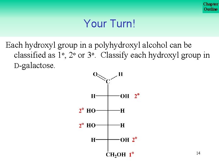 Chapter Outline Your Turn! Each hydroxyl group in a polyhydroxyl alcohol can be classified