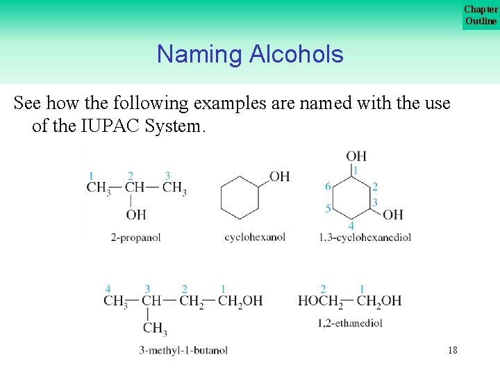 Chapter Outline Naming Alcohols See how the following examples are named with the use