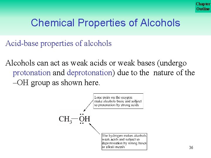 Chapter Outline Chemical Properties of Alcohols Acid base properties of alcohols Alcohols can act