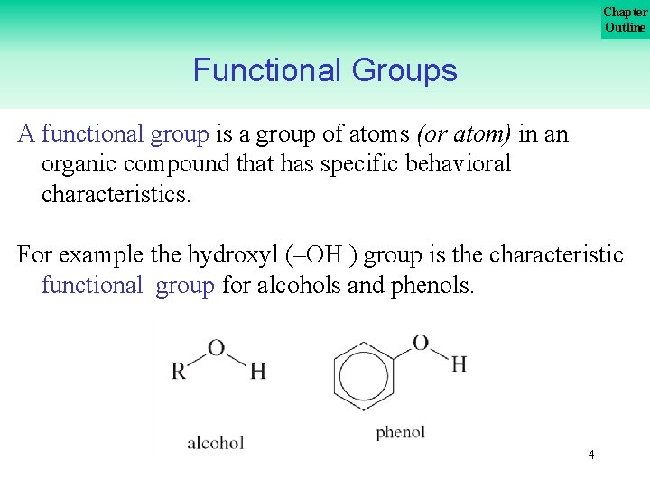 Chapter Outline Functional Groups A functional group is a group of atoms (or atom)