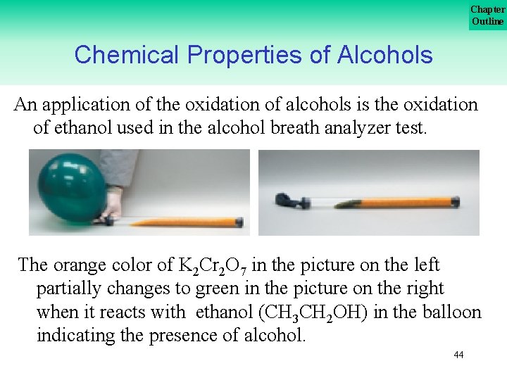Chapter Outline Chemical Properties of Alcohols An application of the oxidation of alcohols is
