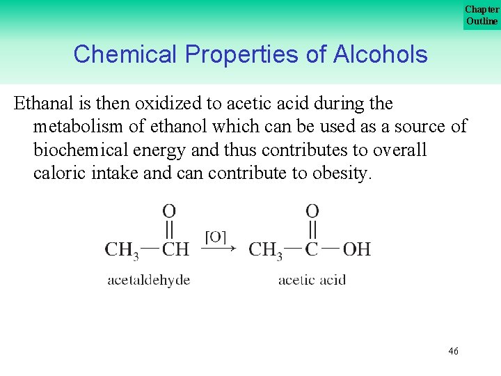 Chapter Outline Chemical Properties of Alcohols Ethanal is then oxidized to acetic acid during