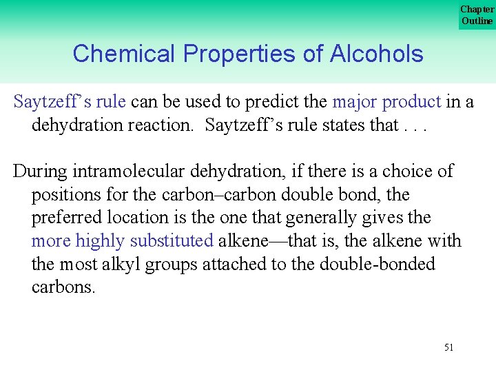 Chapter Outline Chemical Properties of Alcohols Saytzeff’s rule can be used to predict the